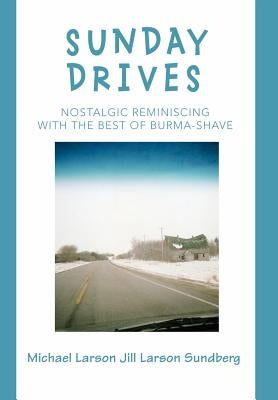 Sunday Drives: Nostalgic Reminiscing with the Best of Burma-Shave - Hardcover | Diverse Reads