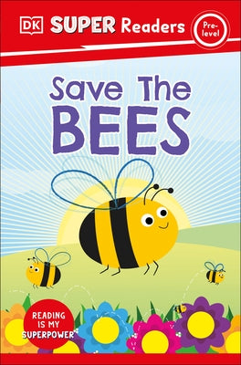 DK Super Readers Pre-Level Save the Bees - Paperback | Diverse Reads