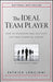 The Ideal Team Player: How to Recognize and Cultivate the Three Essential Virtues - Hardcover | Diverse Reads