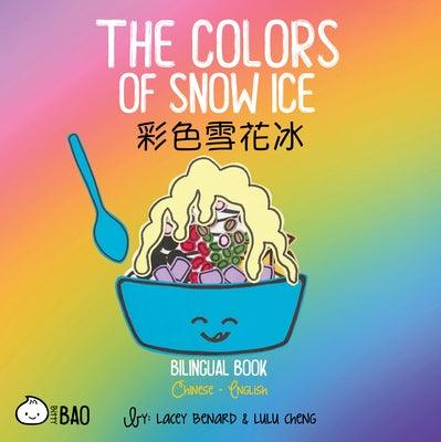 The Colors of Snow Ice: A Bilingual Book in English and Chinese - Board Book | Diverse Reads