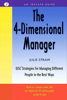 The 4-Dimensional Manager: DiSC Strategies for Managing Different People in the Best Ways - Paperback | Diverse Reads