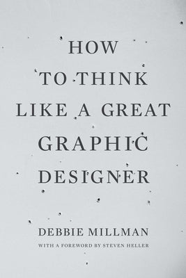 How to Think Like a Great Graphic Designer - Paperback | Diverse Reads