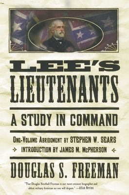 Lee's Lieutenants: A Study in Command (One-Volume Abridgment) - Paperback | Diverse Reads