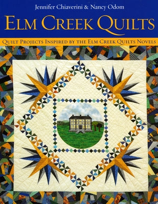 Elm Creek Quilts: Quilt Projects Inspired by the Elm Creek Quilts Novels - Paperback | Diverse Reads