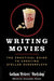 Writing Movies: The Practical Guide to Creating Stellar Screenplays - Paperback | Diverse Reads