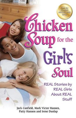 Chicken Soup for the Girl's Soul: Real Stories by Real Girls About Real Stuff - Paperback | Diverse Reads