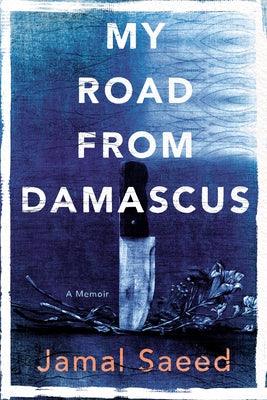 My Road from Damascus: A Memoir - Paperback | Diverse Reads