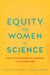 Equity for Women in Science: Dismantling Systemic Barriers to Advancement - Hardcover | Diverse Reads