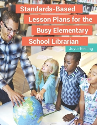Standards-Based Lesson Plans for the Busy Elementary School Librarian - Paperback | Diverse Reads
