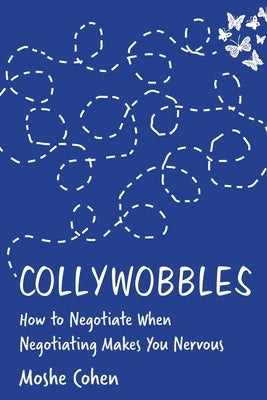 Collywobbles: How to Negotiate When Negotiating Makes You Nervous - Paperback | Diverse Reads