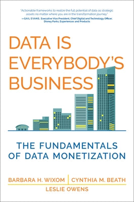 Data Is Everybody's Business: The Fundamentals of Data Monetization - Hardcover | Diverse Reads