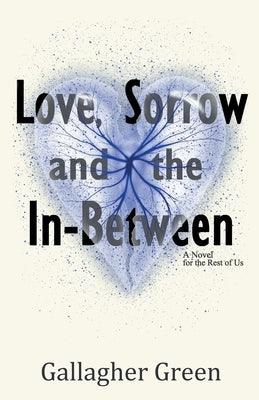 Love, Sorrow, and the In-Between: A Novel for the Rest of Us - Paperback | Diverse Reads