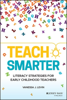 Teach Smarter: Literacy Strategies for Early Childhood Teachers - Paperback | Diverse Reads