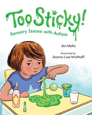 Too Sticky!: Sensory Issues with Autism - Hardcover | Diverse Reads