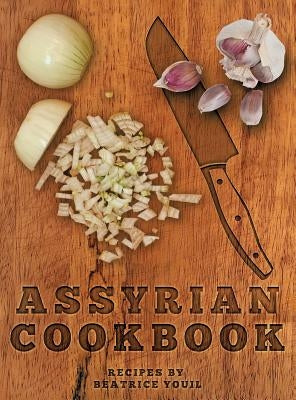 Assyrian Cookbook - Hardcover | Diverse Reads