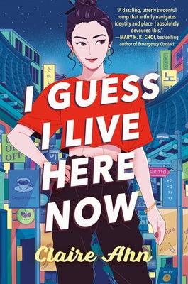I Guess I Live Here Now - Hardcover | Diverse Reads