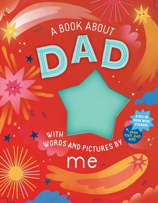 A Book about Dad with Words and Pictures by Me: A Fill-in Book with Stickers! - Hardcover | Diverse Reads