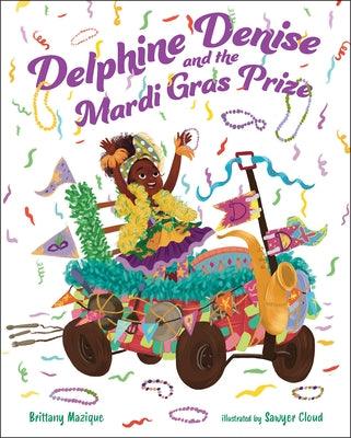 Delphine Denise and the Mardi Gras Prize - Hardcover |  Diverse Reads