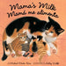 Mama's Milk / Mamá me alimenta - Paperback | Diverse Reads
