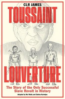 Toussaint Louverture: The Story of the Only Successful Slave Revolt in History - Paperback |  Diverse Reads