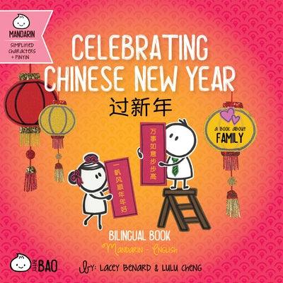 Bitty Bao Celebrating Chinese New Year: A Bilingual Book in English and Mandarin with Simplified Characters and Pinyin - Board Book | Diverse Reads
