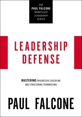 Leadership Defense: Mastering Progressive Discipline and Structuring Terminations - Paperback | Diverse Reads