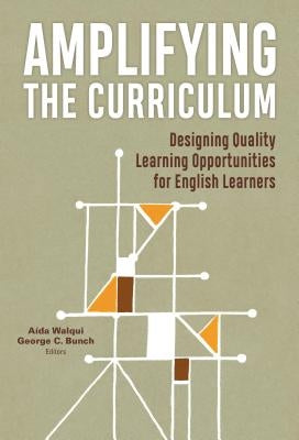 Amplifying the Curriculum: Designing Quality Learning Opportunities for English Learners - Paperback | Diverse Reads