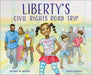 Liberty's Civil Rights Road Trip - Hardcover |  Diverse Reads
