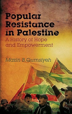 Popular Resistance in Palestine: A History of Hope and Empowerment - Paperback | Diverse Reads