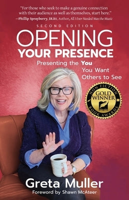 Opening Your Presence: Presenting the YOU You Want Others to See - Paperback | Diverse Reads