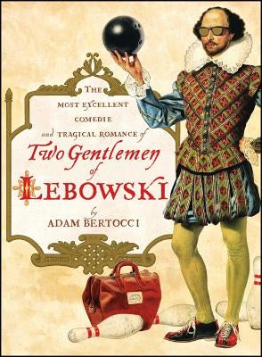 Two Gentlemen of Lebowski: A Most Excellent Comedie and Tragical Romance - Paperback | Diverse Reads