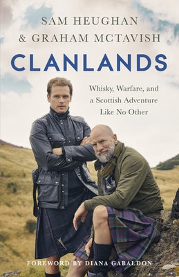 Clanlands: Whisky, Warfare, and a Scottish Adventure Like No Other - Hardcover | Diverse Reads