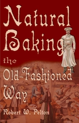 Natural Baking the Old-Fashioned Way - Paperback | Diverse Reads