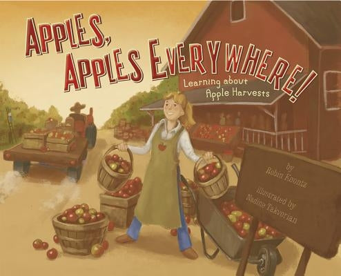 Apples, Apples Everywhere!: Learning About Apple Harvests - Paperback | Diverse Reads