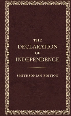 The Declaration of Independence, Smithsonian Edition - Hardcover | Diverse Reads
