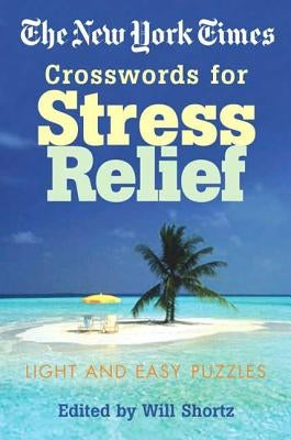 The New York Times Crosswords for Stress Relief: Light and Easy Puzzles - Paperback | Diverse Reads