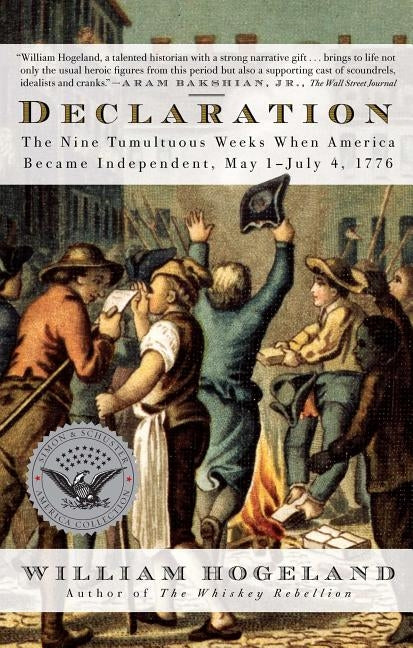 Declaration: The Nine Tumultuous Weeks When America Became Independent, May 1-July 4, 1776 - Paperback | Diverse Reads