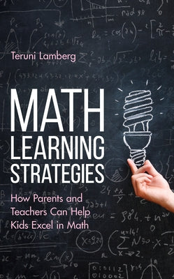 Math Learning Strategies: How Parents and Teachers Can Help Kids Excel in Math - Hardcover | Diverse Reads