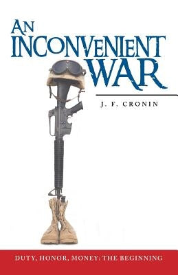 An Inconvenient War: Duty, Honor, Money: The Beginning - Paperback | Diverse Reads