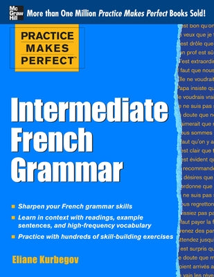 Practice Makes Perfect: Intermediate French Grammar - Paperback | Diverse Reads