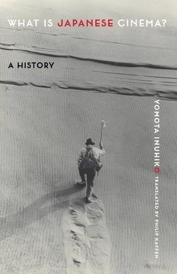 What Is Japanese Cinema?: A History - Paperback | Diverse Reads