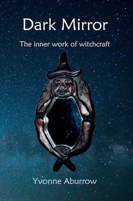 Dark Mirror: The inner work of witchcraft - Hardcover | Diverse Reads
