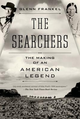 The Searchers: The Making of an American Legend - Paperback | Diverse Reads