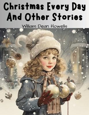 Christmas Every Day And Other Stories - Paperback | Diverse Reads