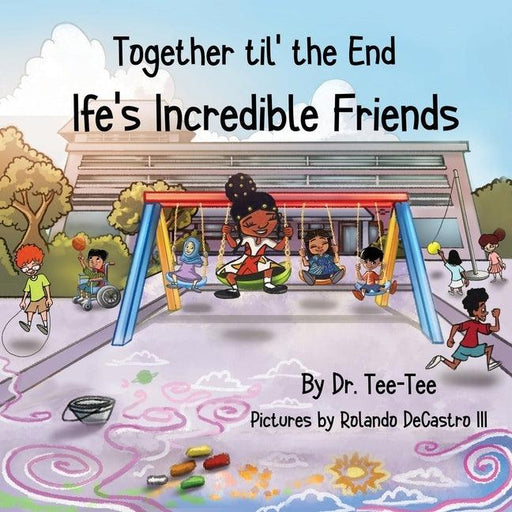 Together til the End: Ife's Incredible Friends - Paperback | Diverse Reads