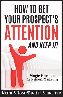 How To Get Your Prospect's Attention and Keep It!: Magic Phrases For Network Marketing - Paperback | Diverse Reads