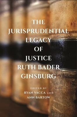The Jurisprudential Legacy of Justice Ruth Bader Ginsburg - Hardcover | Diverse Reads