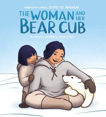 The Woman and Her Bear Cub - Hardcover