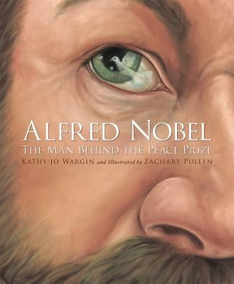 Alfred Nobel: The Man Behind the Peace Prize - Hardcover | Diverse Reads