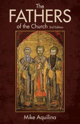 The Fathers of the Church: An Introduction to the First Christian Teachers - Paperback | Diverse Reads
